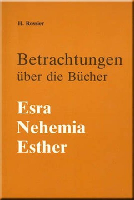 Betrachtungen ueber die Buecher Esra Nehemia Esther